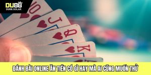 Đánh Bài Online Ăn Tiền