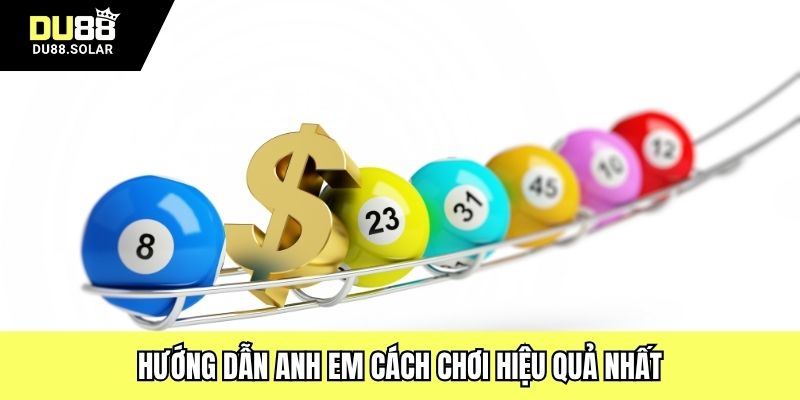 Hướng dẫn anh em cách chơi hiệu quả nhất