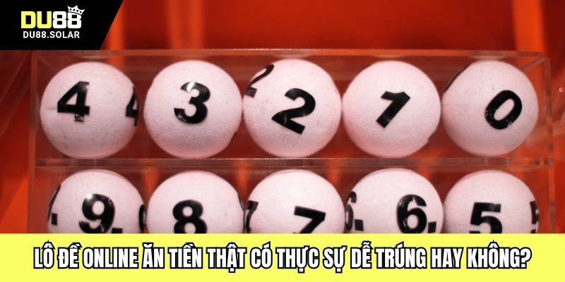 Lô Đề Online Ăn Tiền Thật