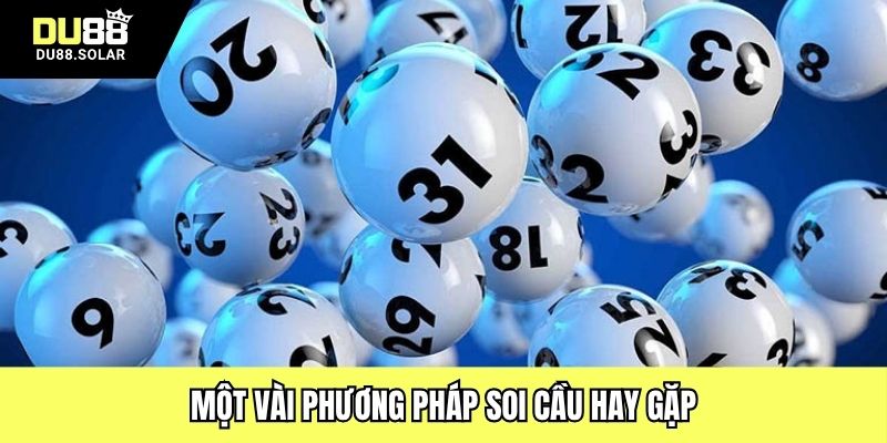 Một vài phương pháp soi cầu hay gặp