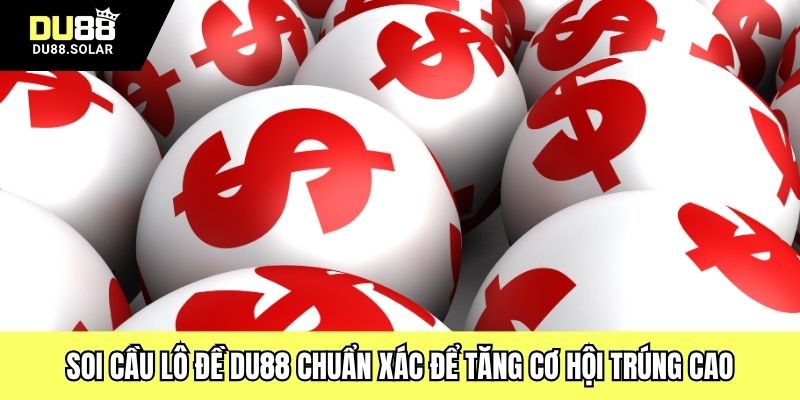 Soi Cầu Lô Đề DU88